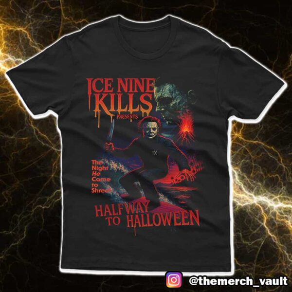 A Work Of Art Ice Nine Kills The Night He Came To Shred Half Way To Halloween 2025 Merchandise Unisex T-Shirt