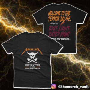 Metallica M72 Virginia Tech May 7 2025 North American Tour Welcome To The Terror Do Me Exit Light Enter Night 25 Years And Counting Pop Up Shop Merchandise Unisex T-Shirt